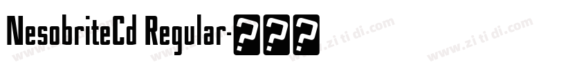 NesobriteCd Regular字体转换 NesobriteCd Regular字体转换